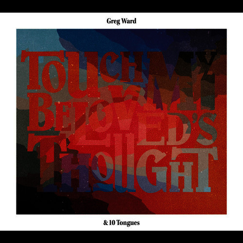 Greg Ward & 10 Tongues