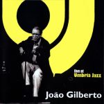 01-Joao-Gilberto-Live-at-Umbria-Jazz