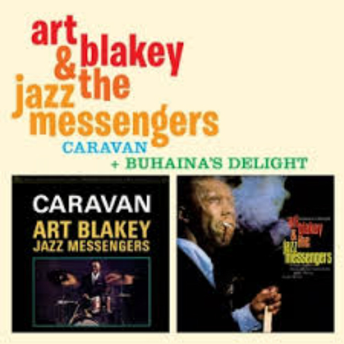 Art Blakey & The Jazz MESSENGERS «Caravan + Buhaina’s Delight».