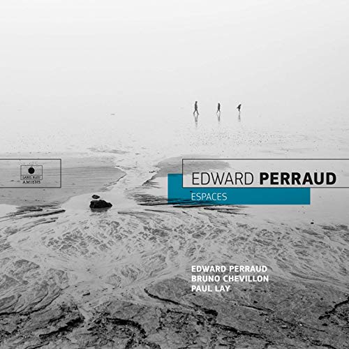 Edward Perraud «Espaces» Label Bleu, distr. IRD.