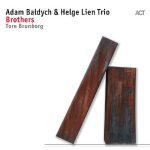 Adam Baldych Helge Lien Trio Brothers