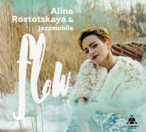 Alina Rostotskaya & Jazzmobile «Flow»