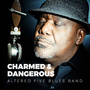 Altered Five Blues Band «Charmed & Dangerous»