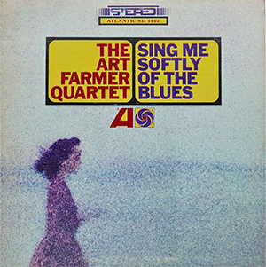 Art Farmer «Sing Me Softly Of The Blues»