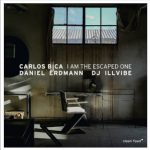 I Am The Escaped One – Bica / Erdmann / DJ Illvibe