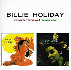 Billie Holiday «Music For Torching + Velvet Mood»