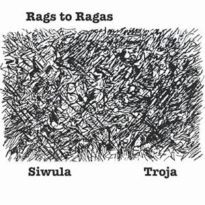 Blaise Siwula & Luciano Troja «Rags To Ragas»