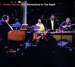 Bobby Hutcherson «Somewhere In The Night»