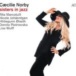 Caecilie Norby Sisters in Jazz