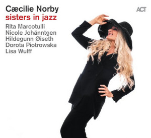 Cæcilie Norby «Sisters in Jazz»