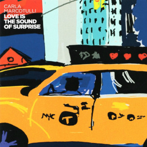 Carla Marcotulli «Love Is The Sound Of Surprise»