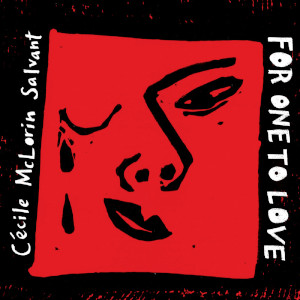 Cécile McLorin Salvant «For One To Love»