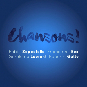 Chansons! - Zeppetella / Bex / Laurent / Gatto