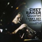 Chet-Baker-I-Cant-Get-Started-Gambit