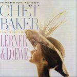 Chet Baker Plays The Best Of Lerner Loewe