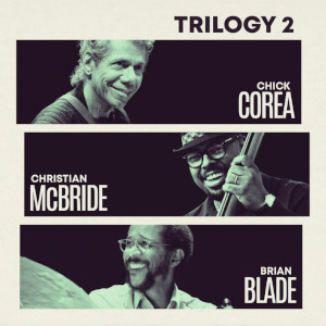 Chick Corea / Christian McBride / Brian Blade «Trilogy 2»