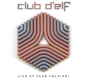 Club d'Elf «Live At Club Helsinki»