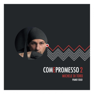 Come promesso 2 - Michele Di Toro