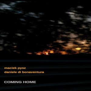 Coming Home - Maciek Pysz & Daniele Di Bonaventura