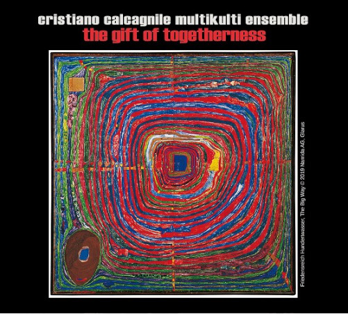 Cristiano Calcagnile Multikulti Ensemble  «The Gift of Togetherness»