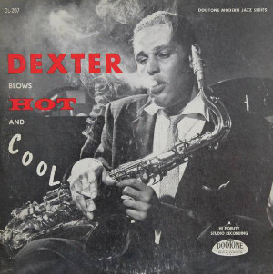 Dexter Gordon «Blows Hot And Cool»