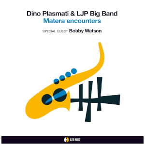 Dino Plasmati & LJP Big Band con Bobby Watson «Matera Encounters»