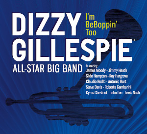 Dizzy Gillespie All-Star Big Band «I’m BeBoppin’ Too»