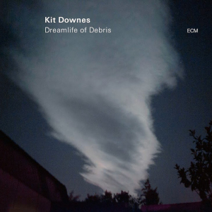 Dreamlife Of Debris - Kit Downes