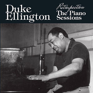 Duke Ellington «Retrospection: The Piano Sessions»