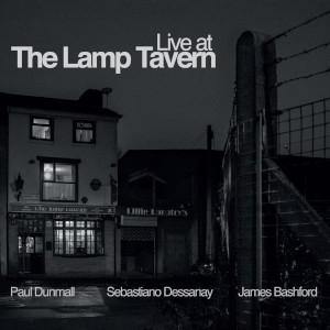 Dunmall / Dessanay / Bashford «Live at the Lamp Tavern»