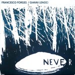 Francesco Forges Gianni Lenoci Never