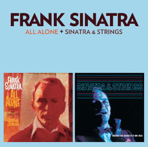 Frank Sinatra «All Alone / Sinatra & Strings»