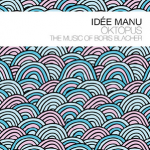 Idee Manu Oktopus The Music Of Boris Balcher Between The Lines
