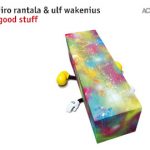 Iiro Rantala & Ulf Wakenius «Good Stuff»