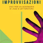 Improvvvisazioni.-Voci-per-un-dizionario-di-jazz-e-letteratura