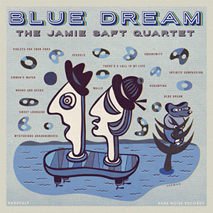 Jamie Saft «Blue Dream»