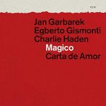 Jan Garbarek – Egberto Gismonti – Charlie Haden Magico – Carta de amor