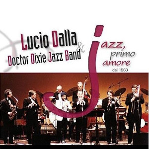 Jazz primo amore dal 1960 - Lucio Dalla Doctor Dixie JB