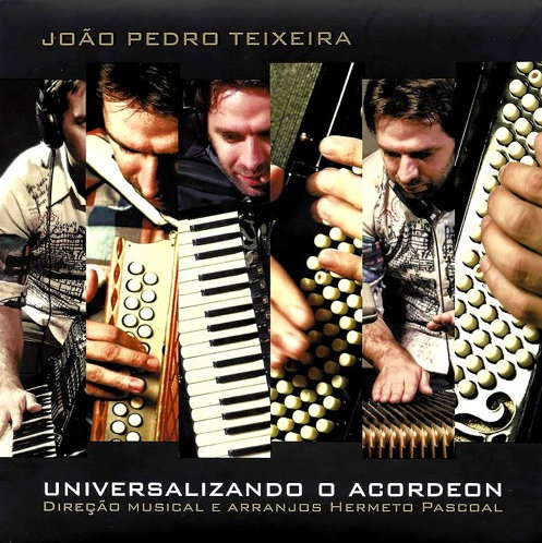 João Pedro Teixeira «Universalizando o acordeon»