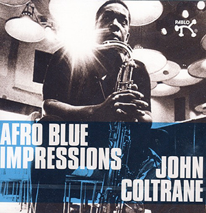 John Coltrane «Afro Blue Impressions»