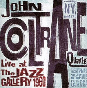 John Coltrane «Live At The Jazz Gallery 1960»