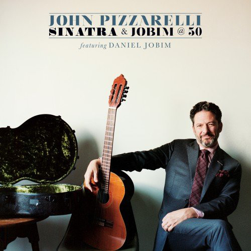 John Pizzarelli «Sinatra & Jobim @ 50»