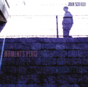 John-Scofield-A-Moments-Peace-Emarcy John Scofield «A Moment’s Peace»