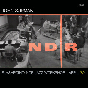 John Surman «Flashpoint: Ndr Jazz Workshop - April ’69»