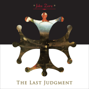 John Zorn «The Last Judgement»