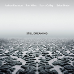 Joshua Redman Ron MIles Scott Colley Brian Blade Still Dreaming