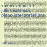 Julius Eastman Piano Interpretations – Kukuruz Quartet