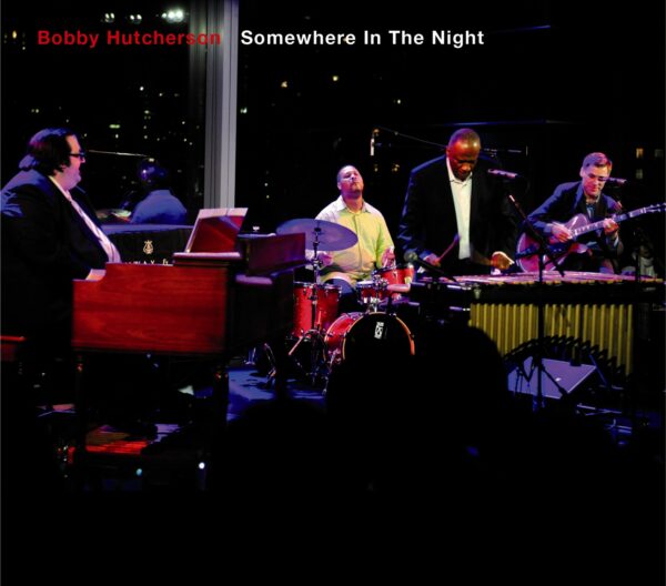 Bobby Hutcherson «Somewhere In The Night»