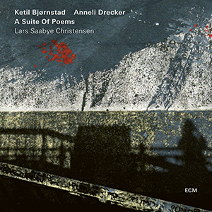 Ketil Bjørnstad & Anneli Drecker «A Suite Of Poems»