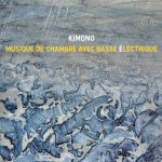 Kimono-Musique-de-chambre-avec-basse-electrique